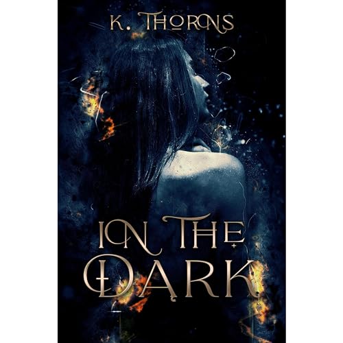 In The Dark Audiolibro Por Ellie Thornsberry arte de portada