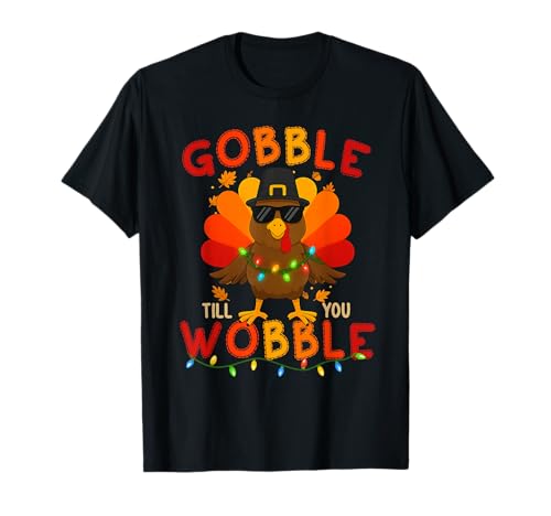 Thanksgiving Shirt for Men Women Kids Gobble Till You Wobble T-Shirt