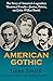 American Gothic: The Story of America's Legendary Theatrical Family—Junius, Edwin, and John Wilkes Booth