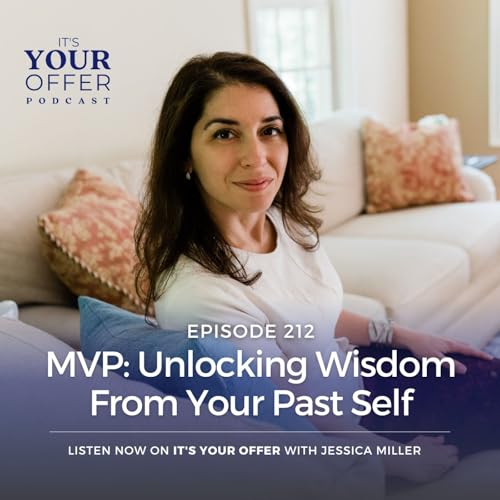 Episode 212 - MVP: Unlocking Wisdom From Your Past Self cover art