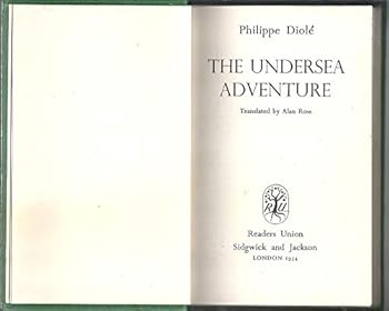 Hardcover The Undersea Adventure By Philippe Diole Book