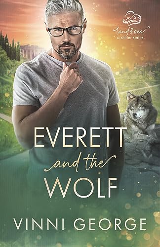 Everett and the Wolf: An MM Shifter Romance (Land and Sea: A Shifter Series Book 2)
