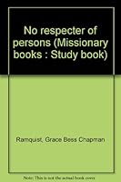 No respecter of persons (Missionary books : Study book) B0007F6XVS Book Cover