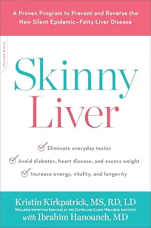 Skinny Liver: A Proven Program to Prevent and Reverse the New Silent Epidemic--Fatty Liver Disease