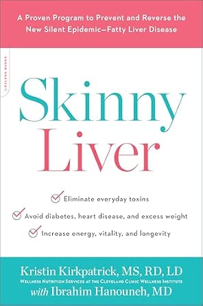 Skinny Liver: A Proven Program to Prevent and Reverse the New Silent Epidemic--Fatty Liver Disease