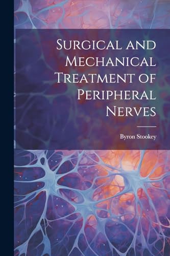 Surgical and Mechanical Treatment of Peripheral Nerves