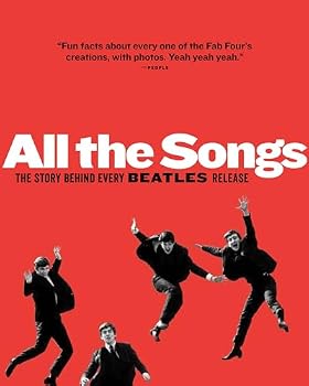 Hardcover All The Songs: The Story Behind Every Beatles Release Book