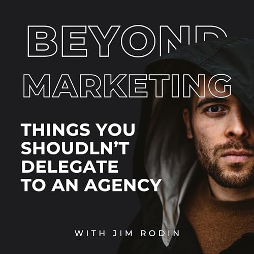 『16. 3 things you shouldn't delegate to a marketing agency』のカバーアート