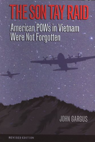 The Son Tay Raid: American POWs in Vietnam Were Not Forgotten, Revised Edition (Volume 112) (Williams-Ford Texas A&M University Military History Series)