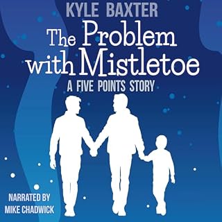 The Problem with Mistletoe Audiobook By Kyle Baxter cover art