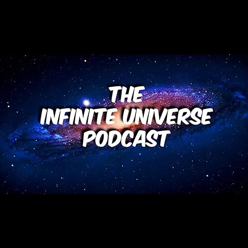 The Infinite Universe Podcast cover art