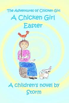 Paperback A Chicken Girl Easter (The Adventures of Chicken Girl) Book