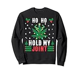 Marihuana Ho Ho Hold My Joint Ugly Christmas Sweater Sweatshirt