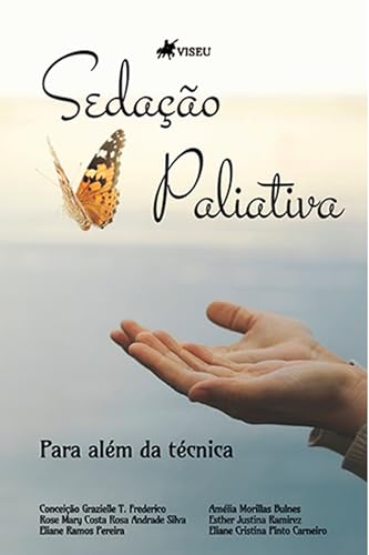Sedação Paliativa: Para além da técnica - Frederico, Conceição Grazielle Teixeira