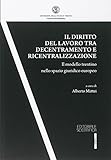 Il diritto del lavoro tra decentramento e ricentralizzazione. Il modello...