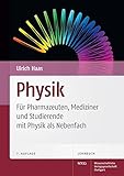 Physik - Für Pharmazeuten, Mediziner, und Studierende mit Physik als Nebenfach