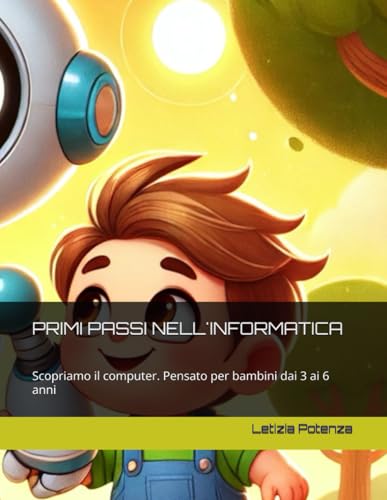 PRIMI PASSI NELL'INFORMATICA: Scopriamo il computer. Pensato per bambini dai 3 ai 6 anni: 7