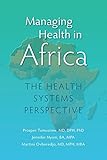 Managing Health in Africa: The Health Systems Perspective
