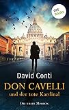 Don Cavelli und der tote Kardinal – Die erste Mission: Ein actiongeladener Vatikan-Krimi - David Conti 