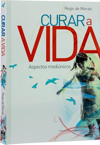 Curar a vida: aspectos mediúnicos