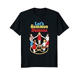 Let's Summon Demons Creepy Incantation Demons T-Shirt