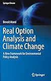 Real Option Analysis and Climate Change: A New Framework for Environmental Policy Analysis (Springer Climate)