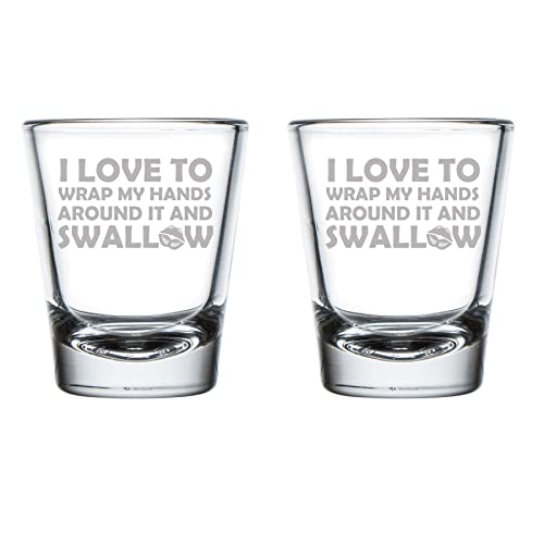 Mip Brand Set Of 2 Shot Glasses 1.75Oz Shot Glass I Love To Wrap My Hands Around It And Swallow Funny #TOP4