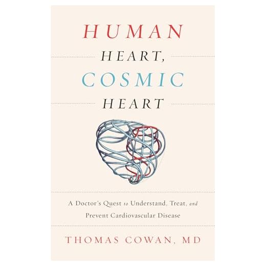 Human Heart, Cosmic Heart: A Doctor’s Quest to Understand, Treat, and Prevent Cardiovascular Disease