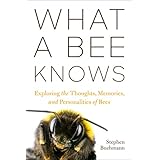 What a Bee Knows: Exploring the Thoughts, Memories, and Personalities of Bees (English Edition)