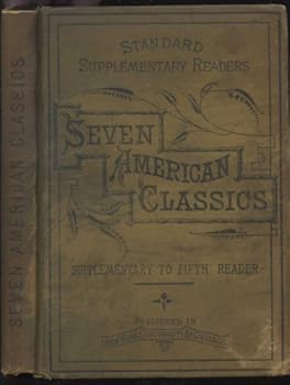 Seven American Classics (Standard Supplementary Readers, Supplementary to fifth Reader)