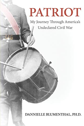 PATRIOT: My Journey Through America's Undeclared Civil War