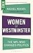 Women of Westminster: The MPs who Changed Politics