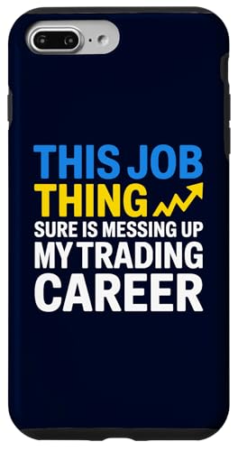 This Job Thing Ups Up My TradingLAAs X}zP[X iPhone 7 Plus/8 Plus p