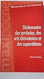  Dictionnaire des symboles,des arts divinatoires et des superstitions