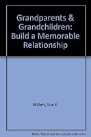 Grandparents & Grandchildren: Build a Memorable Relationship 1563830515 Book Cover