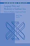 Language Policy and Modernity in Southeast Asia: Malaysia, the Philippines, Singapore, and Thailand
