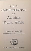 The administration of American foreign affairs B0007GTC5Q Book Cover