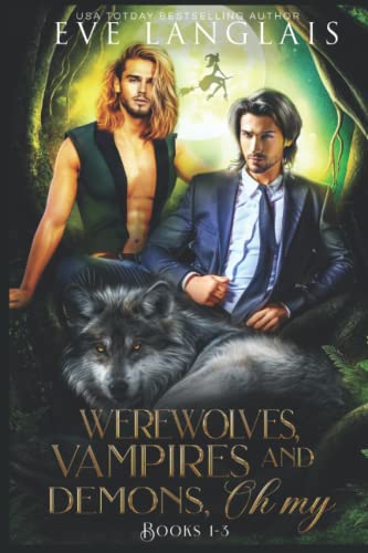 Cover of Werewolves, Vampires and Demons, Oh My: Books 1 - 3