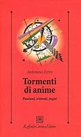 Tormenti di anime. Passioni, sintomi, sogni 8860303206 Book Cover