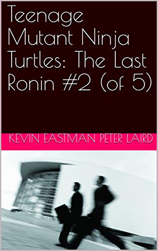 Teenage Mutant Ninja Turtles: The Last Ronin #2 (of 5) (English Edition)