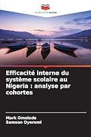 Efficacité interne du système scolaire au Nigeria: analyse par cohortes (French Edition) 620892989X Book Cover