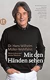 Mit den Händen sehen: Mein Leben und meine Medizin (insel taschenbuch)