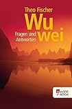 wu wei prinzip  Wu wei: Fragen und Antworten