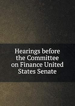 Paperback Hearings before the Committee on Finance United States Senate Book