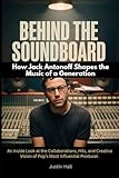 Behind the Soundboard: How Jack Antonoff Shapes the Music of a Generation: An Inside Look at the Collaborations, Hits, and Creative Vision of Pop’s Most Influential Producer.