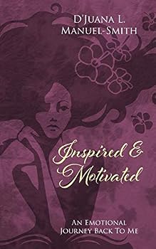 Paperback Inspired & Motivated: An Emotional Journey Back To Me Book