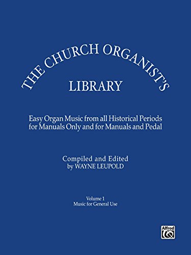 The Church Organist's Library, Volume 1: Intermediate Organ Music for General Use