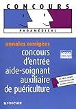 annales concours aide soignante oral gratuit  Concours d\'entrée Aide-soignant et auxiliaire de puériculture: Annales corrigées