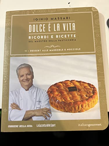 DOLCE E LA VITA - RICORDI E RICETTE - DESSERT ALLE MANDORLE E NOCCIOLE