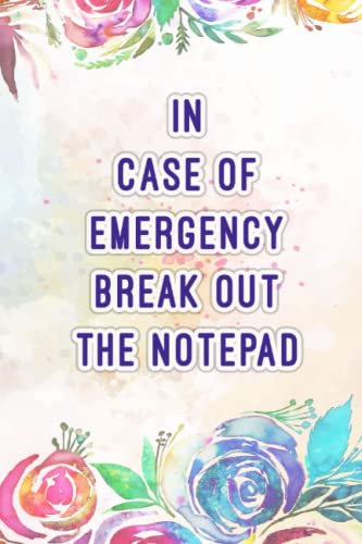Funny Notebooks: In Case of Emergency Break Out The Note Pad. A Work Gift for Co Workers, Friends or Family. A Funny Note Book For You image 2